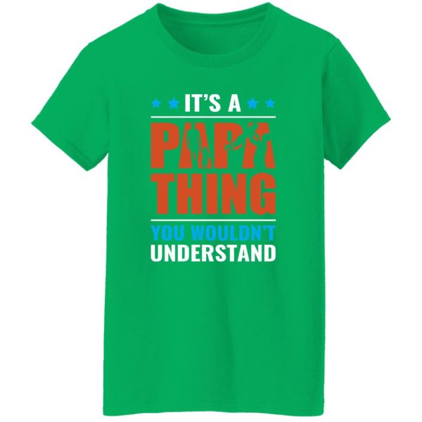 It’s A Papa Thing You Wouldn’t Understand Father’s Day Shirt