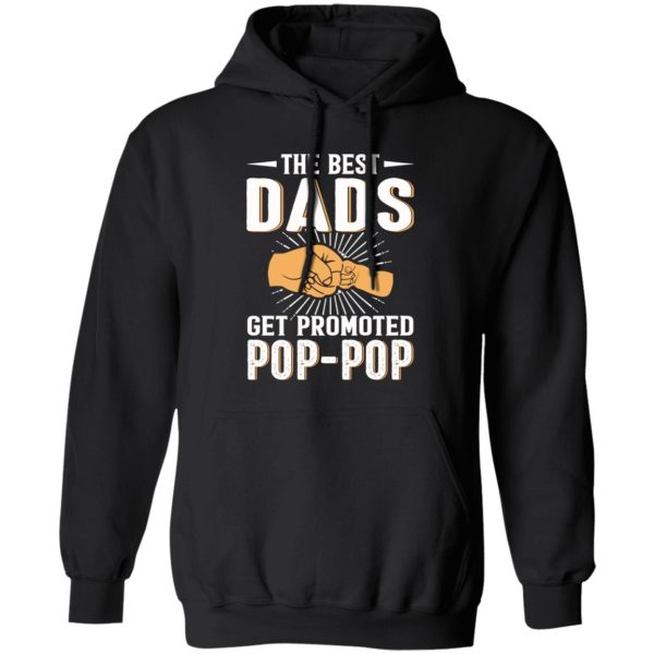 The Best Dads Get Promoted Pop-pop Father’s Day Shirt