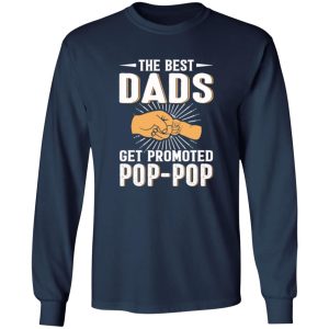 The Best Dads Get Promoted Pop-pop Father’s Day Shirt