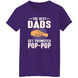 The Best Dads Get Promoted Pop-pop Father’s Day Shirt