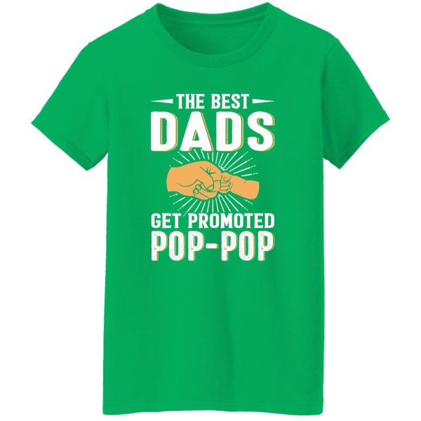 The Best Dads Get Promoted Pop-pop Father’s Day Shirt