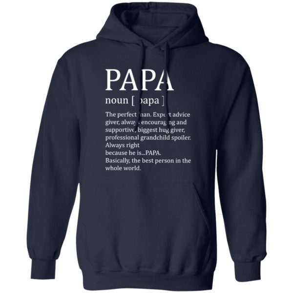 Papa The Perfect Man Expert Advice Giver Always Encouraging And Supportive Shirt