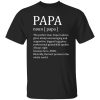 Papa The Perfect Man Expert Advice Giver Always Encouraging And Supportive Shirt