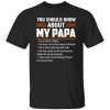 5 Things You Should Know About My Papa Father’s Day Shirt