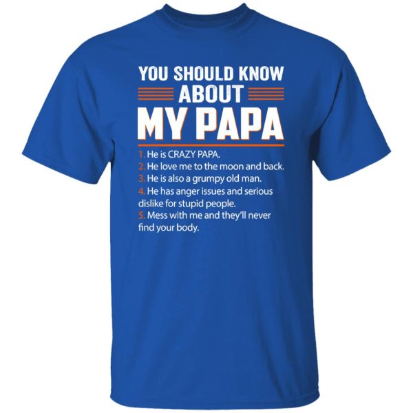 5 Things You Should Know About My Papa Father’s Day Shirt