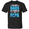 The Best Dads Get Promoted Papa Father’s Day Shirt