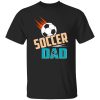 Soccer Dad Father’s Day Sport Lover Shirt