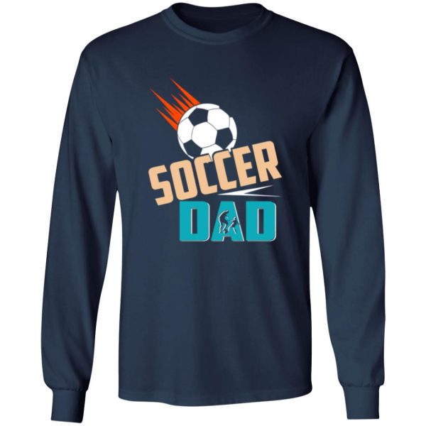 Soccer Dad Father’s Day Sport Lover Shirt