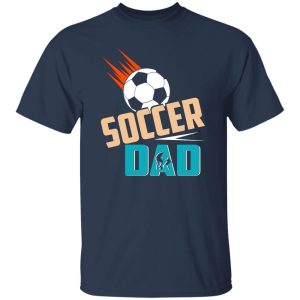 Soccer Dad Father’s Day Sport Lover Shirt