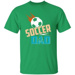 Soccer Dad Father’s Day Sport Lover Shirt