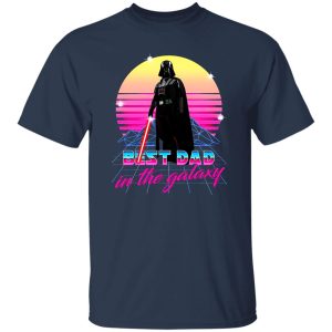 Star Wars Darth Vader Best Dad In The Galaxy Shirt