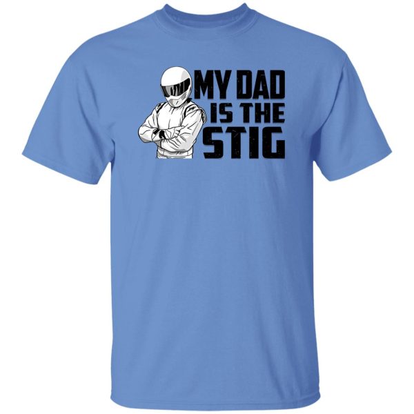 My Dad Is The Stig Shirt