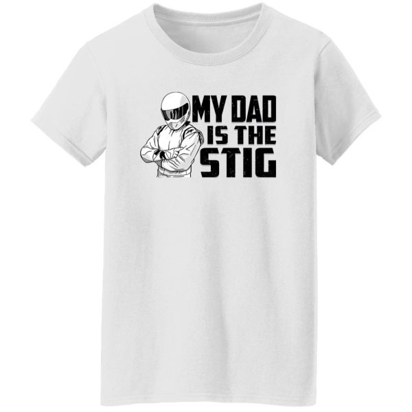 My Dad Is The Stig Shirt