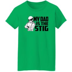 My Dad Is The Stig Shirt