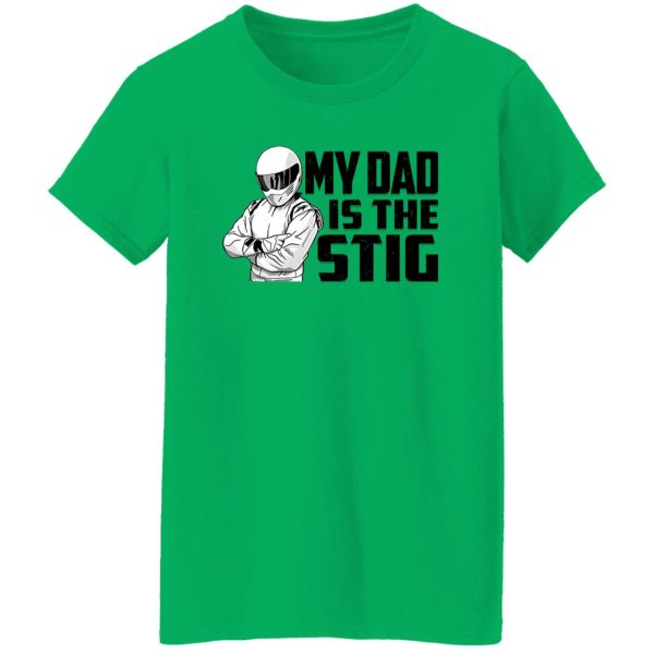 My Dad Is The Stig Shirt