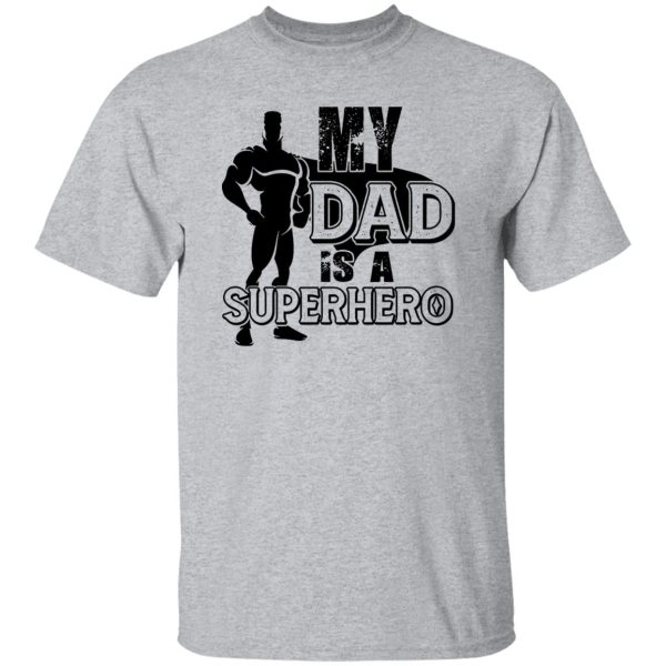 My Dad Is A Superhero Shirt