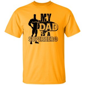 My Dad Is A Superhero Shirt