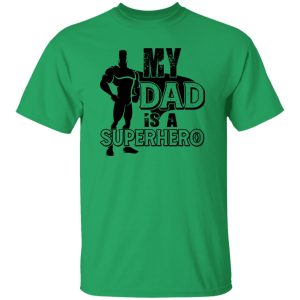 My Dad Is A Superhero Shirt