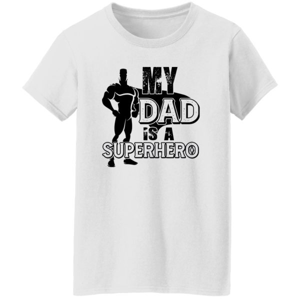 My Dad Is A Superhero Shirt