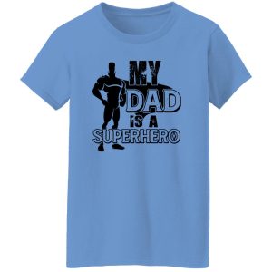 My Dad Is A Superhero Shirt