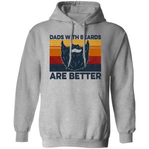 Dads With Beards Are Better Shirt