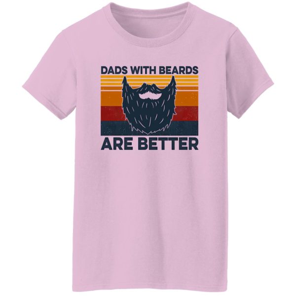 Dads With Beards Are Better Shirt