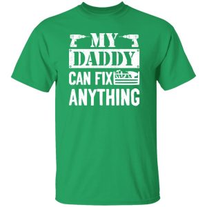 My Dad Can Fix Anything Shirt