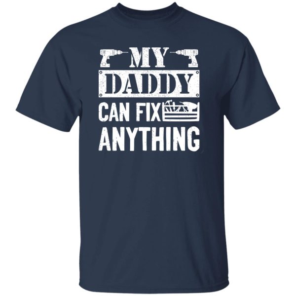 My Dad Can Fix Anything Shirt