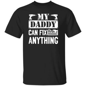 My Dad Can Fix Anything Shirt