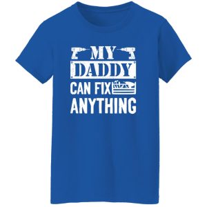 My Dad Can Fix Anything Shirt