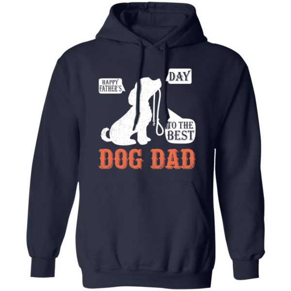 Happy Fathers Day To The Best Dog Dad Shirt