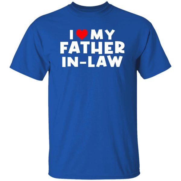 I Love My Father In Law Shirt