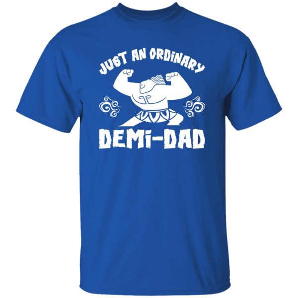 Just An Ordinary Demi Dad Shirt