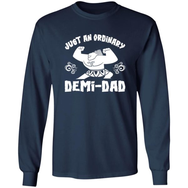 Just An Ordinary Demi Dad Shirt