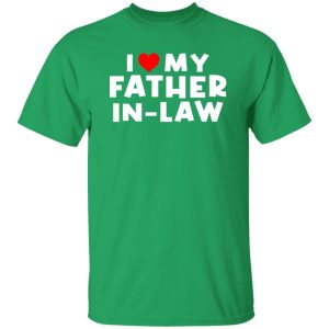 I Love My Father In Law Shirt