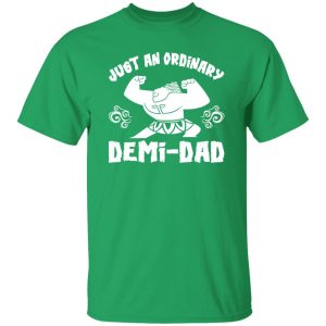 Just An Ordinary Demi Dad Shirt