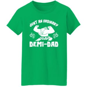 Just An Ordinary Demi Dad Shirt