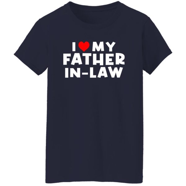 I Love My Father In Law Shirt