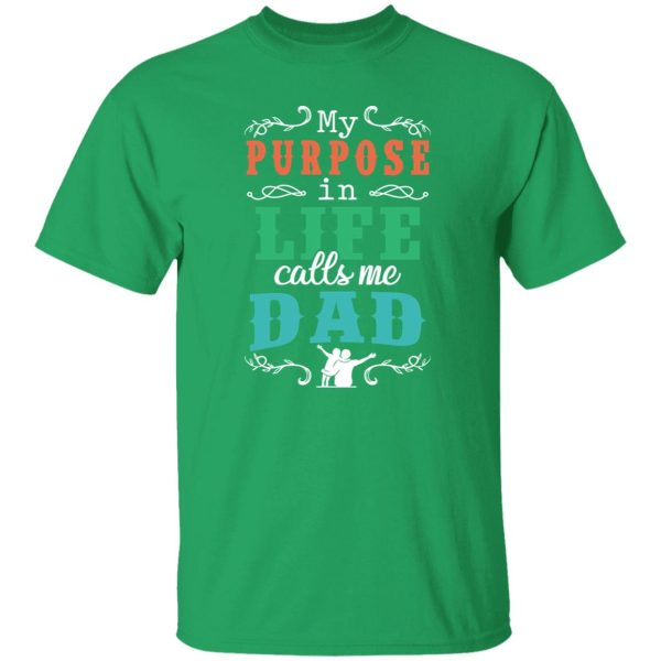 My Purpose In Life Calls Me Dad Shirt