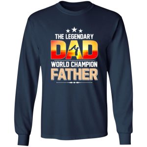 The Legendary Dad World Champion Father Baby Father’s Day Shirt