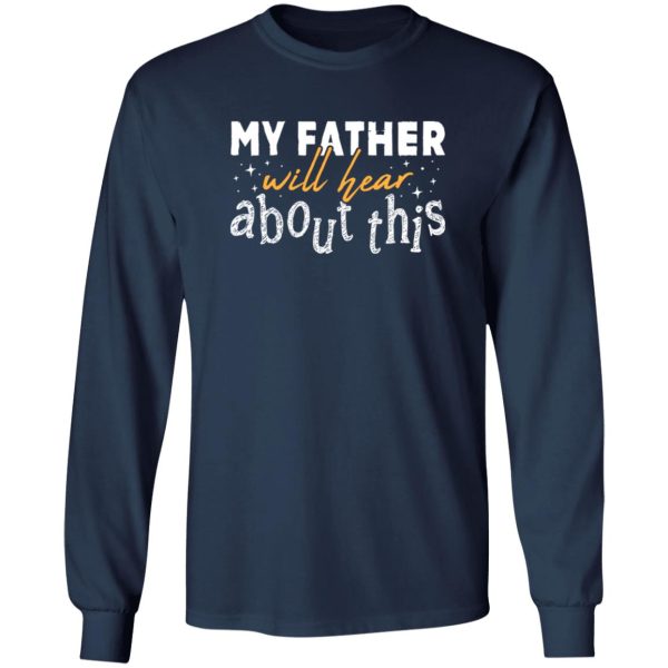 My Father Will Hear About This Shirt