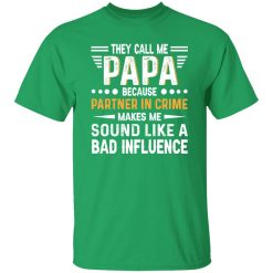 They Call Me Papa Because Partner In Crime Makes Me Sound Like A Bad Shirt