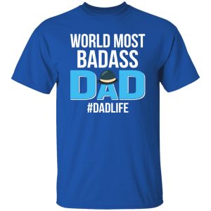 World Most Badass Dad #Dadlife Father’s Day Hat Shirt