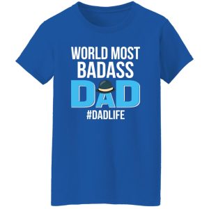 World Most Badass Dad #Dadlife Father’s Day Hat Shirt