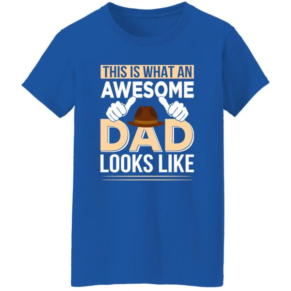 This Is What An Awesome Dad Looks Like Father’s Day Shirt