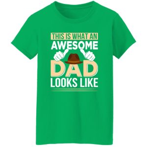 This Is What An Awesome Dad Looks Like Father’s Day Shirt