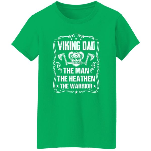 Viking Dad The Man The Heathen The Warrior Father’s Day Shirt