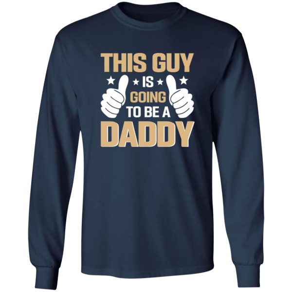 This Guy Is Going To Be A Daddy Baby Announcement Shirt