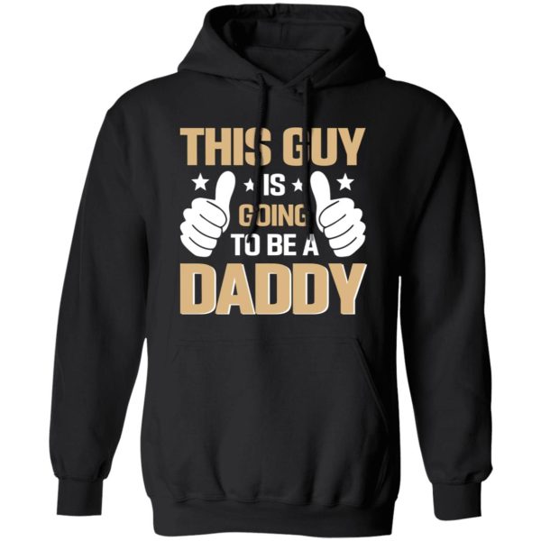 This Guy Is Going To Be A Daddy Baby Announcement Shirt