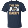 This Guy Is Going To Be A Daddy Baby Announcement Shirt